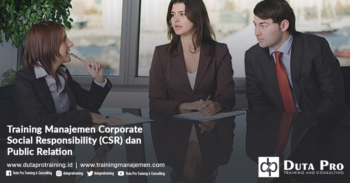 Training Manajemen Corporate Social Responsibility (CSR) dan Public Relation, Surabaya, Bali, Lombok, Kalimantan Duta Pro Training Manajemen